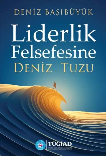 Liderlik Felsefesine Deniz Tuzu